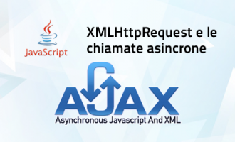 Ajax e oggetto XMLHttpRequest per le chiamate asincrone