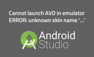 android cannot launch avd in emulator error unknown skin name