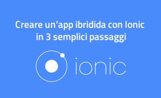 Come creare un'app ibrida con ionic in 3 semplici passaggi