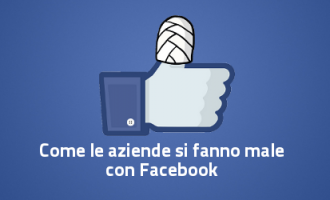 Come le aziende si possono far male con Facebook