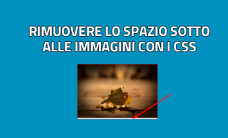 css rimuovere spazio sotto immagine css rimuovere spazio sotto immagine