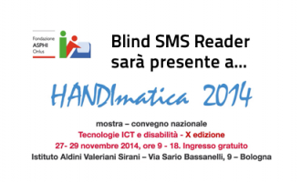 Michele Pisani presenterà Blind SMS Reader ad HANDImatica 2014