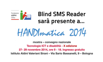 Michele Pisani presenterà Blind SMS Reader ad HANDImatica 2014 Michele Pisani presenterà Blind SMS Reader ad HANDImatica 2014