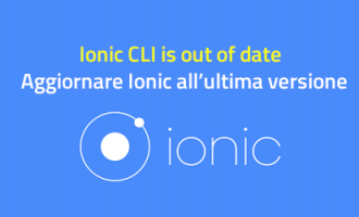 Ionic CLI is out of date - Aggiornare Ionic CLI all'ultima versione