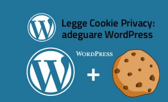 Cookie Policy, come adeguare i siti WordPress alla normativa Cookie Policy, come adeguare i siti WordPress alla normativa