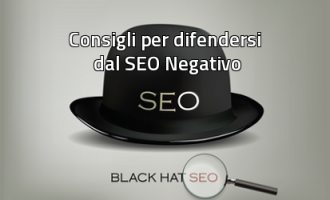 I Migliori Consigli per Difendersi dal SEO Negativo - Black Hat