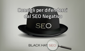 I Migliori Consigli per Difendersi dal SEO Negativo - Black Hat I Migliori Consigli per Difendersi dal SEO Negativo - Black Hat