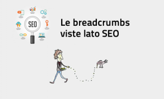 Le breadcrumbs, briciole di pane, dal punto di vista SEO Le breadcrumbs, briciole di pane, dal punto di vista SEO