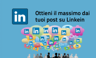 Come massimizzare il rendimento dei vostri post su Linkedin Come massimizzare il rendimento dei vostri post su Linkedin